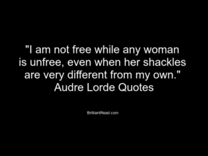 20 Famous Audre Lorde Quotes To Inspire You – BrilliantRead Media