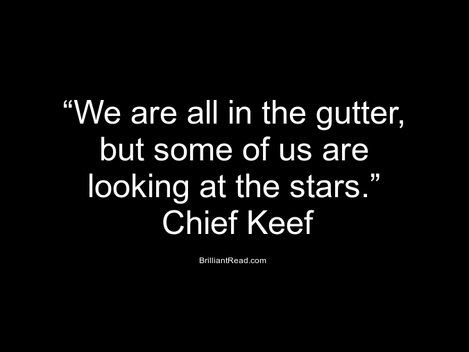 14 Famous Chief Keef Quotes On Life Music And Success Brilliantread Media