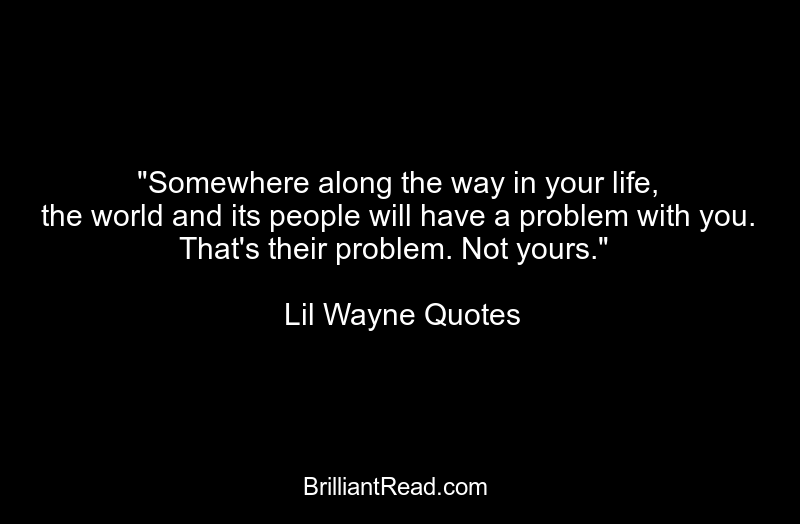 lil wayne quotes and sayings about life