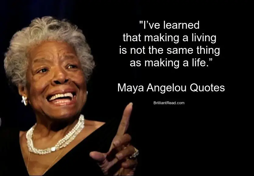 61 Maya Angelou Quotes On Love Life Friendship Women Brilliantread Media