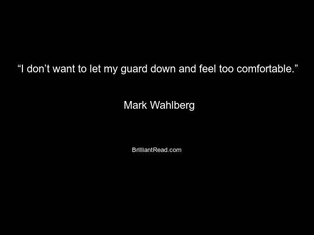 Mark Wahlberg Quotes on life love money acting success