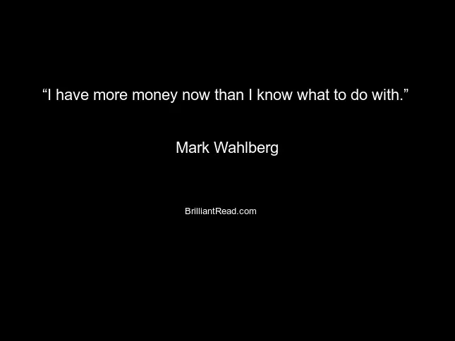 best mark Wahlberg quotes on money