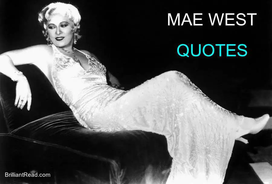 Top 50 Mae West Quotes On Love and Life | BrilliantRead Media