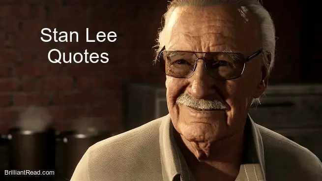 20 Best Stan Lee Quotes On Comics, Success And Life | BrilliantRead Media 20 Best Stan Lee Quotes On Comics, Success And Life | BrilliantRead Media