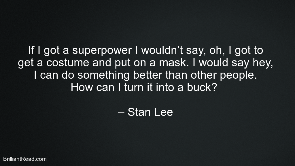 Stan Lee Quotes