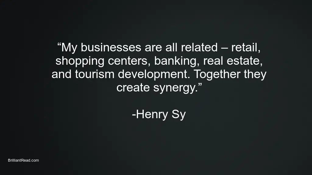 Best Quotes by Henry Sy