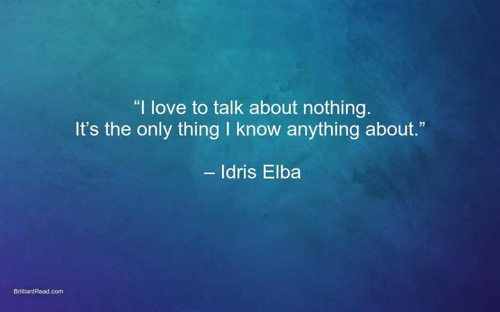 Inspiring quotes by Idris Elba