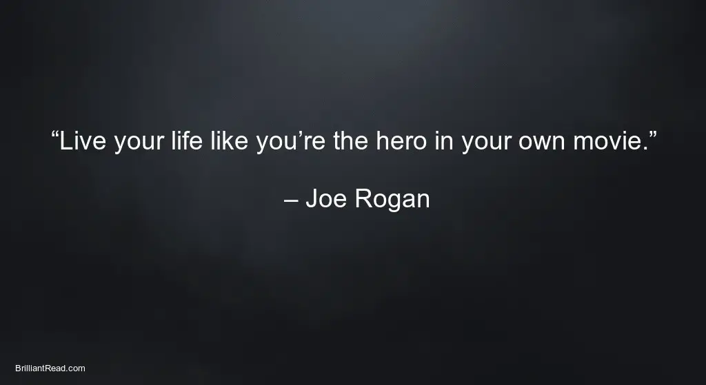 Best inspiring quotes by Joe Rogan