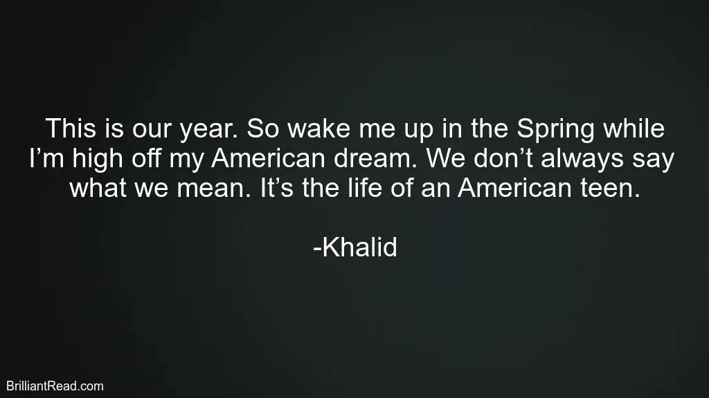 Best Khalid Quotes