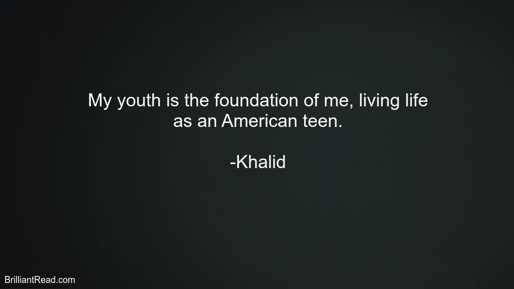 Top Khalid Quotes