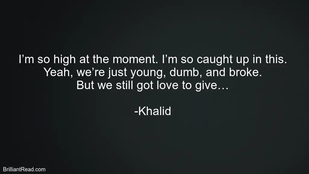 Khalid Best Quotes
