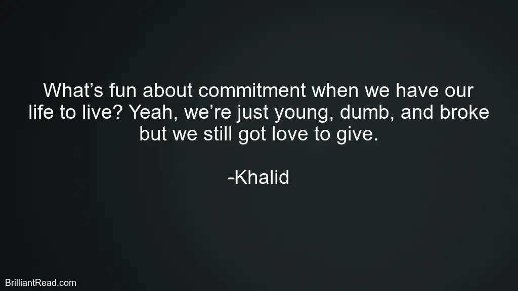 Khalid Best Quotes