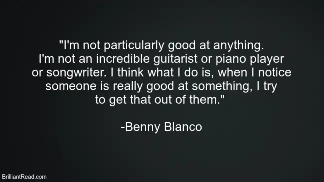 Benny Blanco Quotes on life