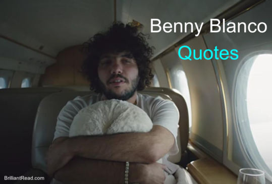 Best Benny Blanco Quotes