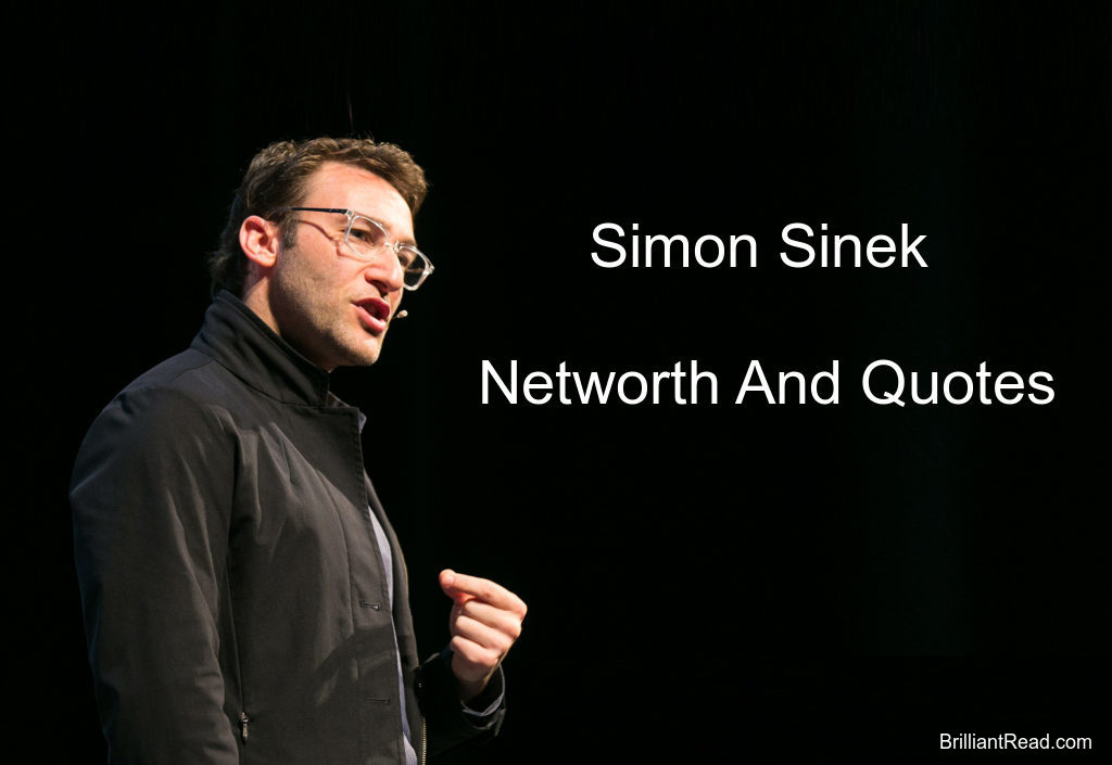 29 Best Simon Sinek Quotes Advice And His Net Worth As Of