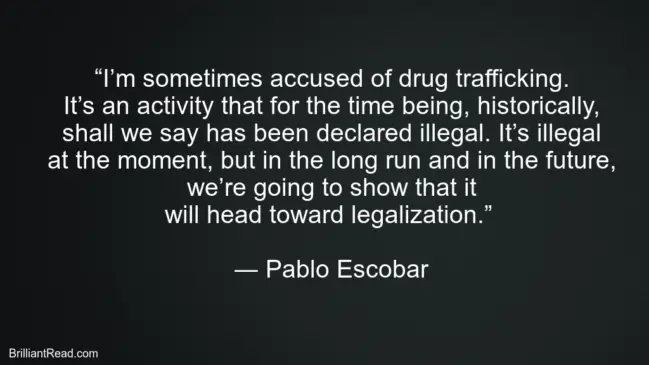 Pablo Escobar Best Life Quotes 