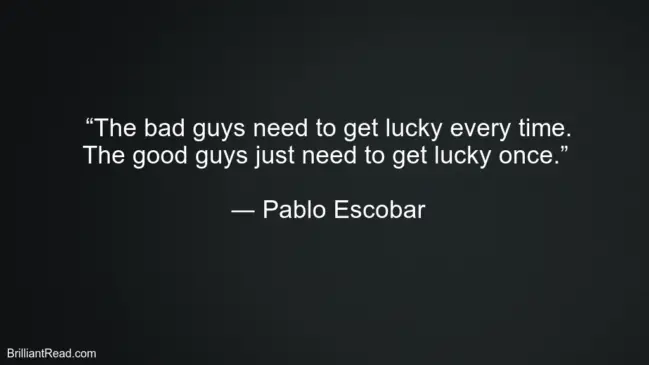 Pablo Escobar Life Advice