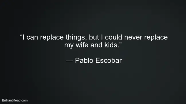 Best Pablo Escobar Life Quotes