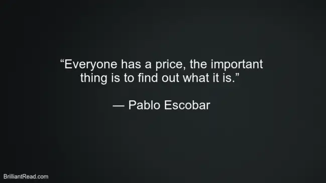 Pablo Escobar Motivational Life Quotes