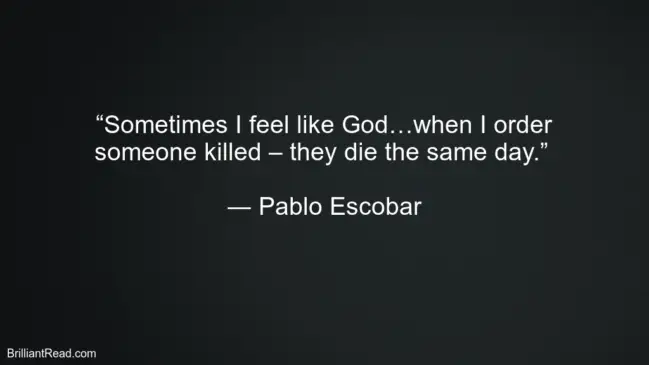 Pablo Escobar Best Life Quotes