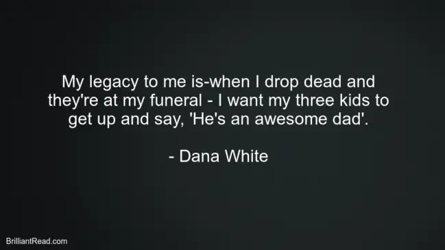 Life Best Quotes By Dana White