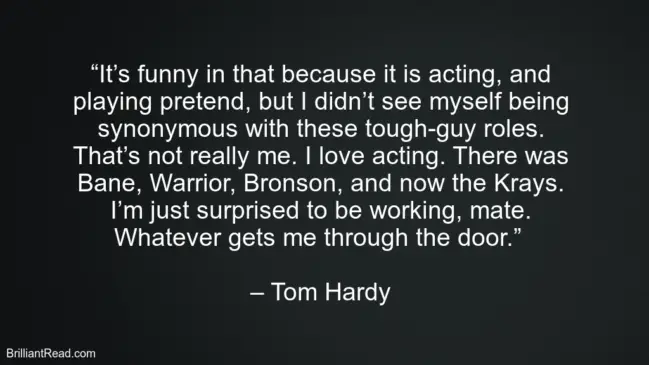 Advice By Tom Hardy