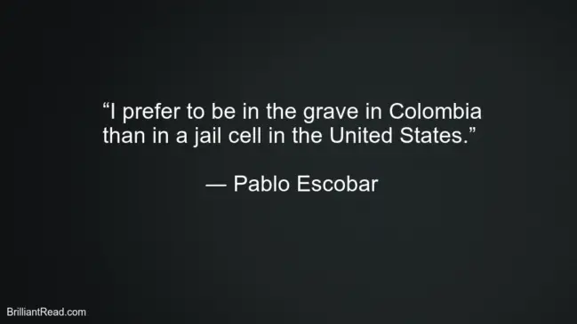 Pablo Escobar Inspirational Quotes