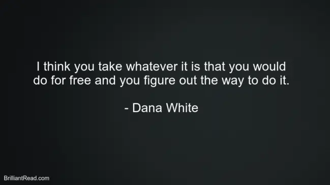 Dana White Best Thoughts