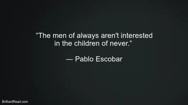 Pablo Escobar Inspirational Quotes
