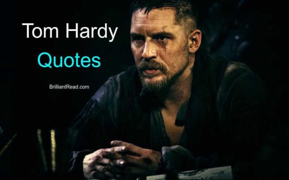 Quotes By Tom Hardy