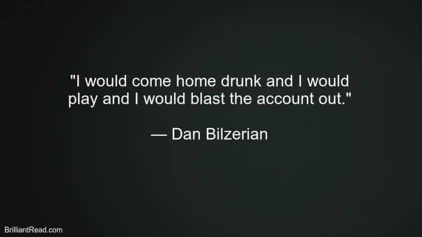 22 Best Dan Bilzerian Quotes On Life, Success, Money And His Net Worth