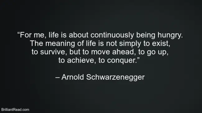 Arnold Schwarzenegger Life Quotes