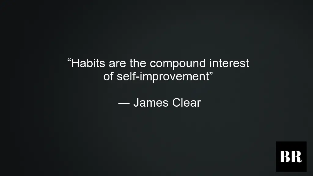 James Clear Atomic Habits Quotes, His Bio and Advice BrilliantRead Media