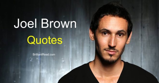 Joel Brown Quotes
