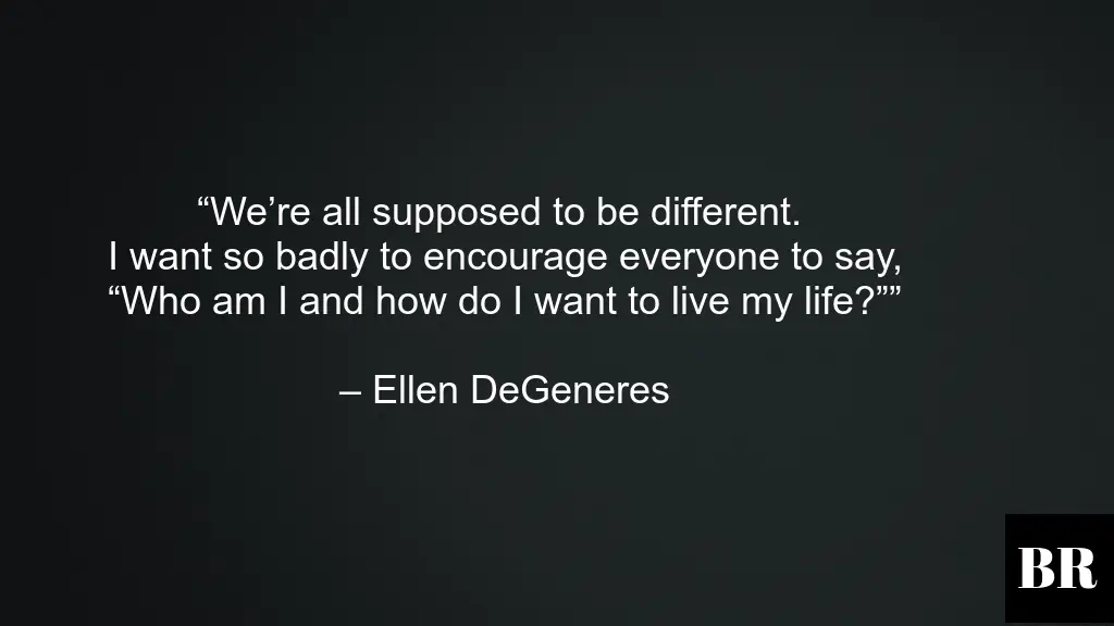 Ellen DeGeneres Quotes