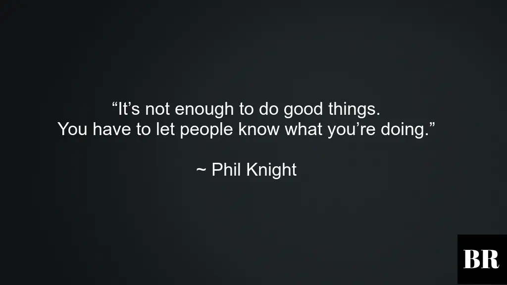 Phil Knight Quotes And Advice