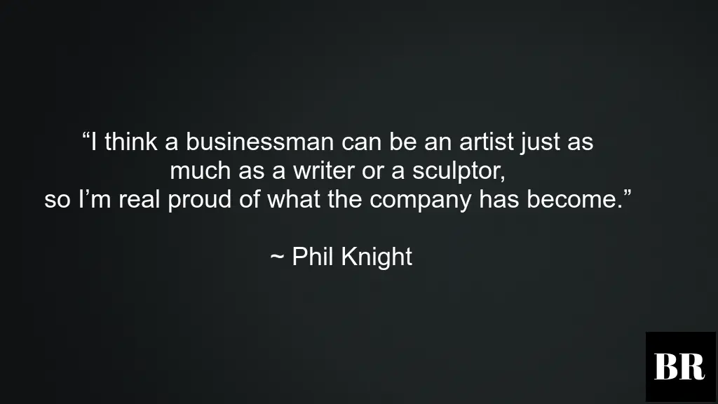 Phil Knight Life Quotes