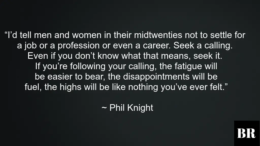 Phil Knight Best Life Advice