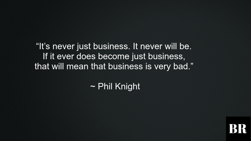 Phil Knight Life Quotes