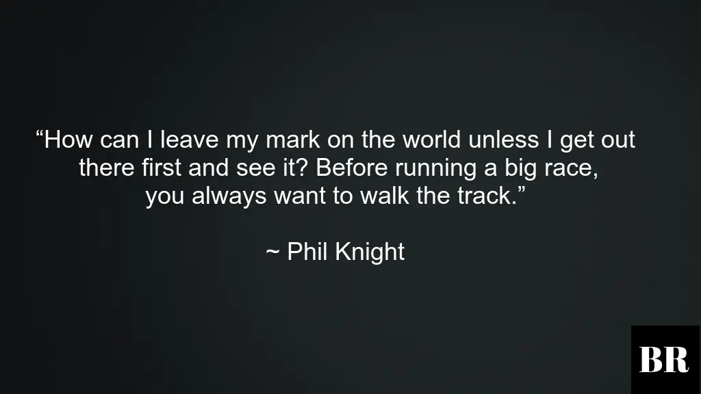 Phil Knight Quotes