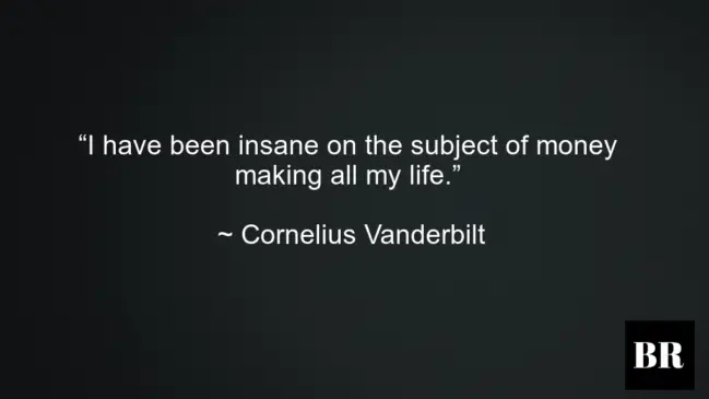 Cornelius Vanderbilt Quotes