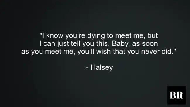 Halsey Best Quotes