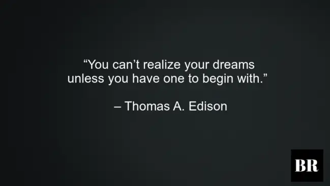 Thomas A. Edison Quotes