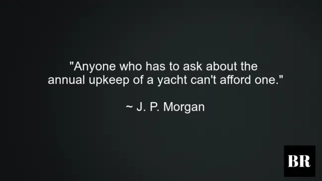 J. P. Morgan Best Life Quotes