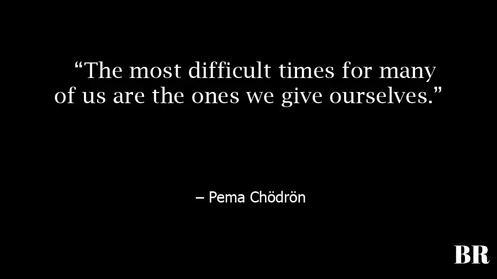 Pema Chödrön Quotes