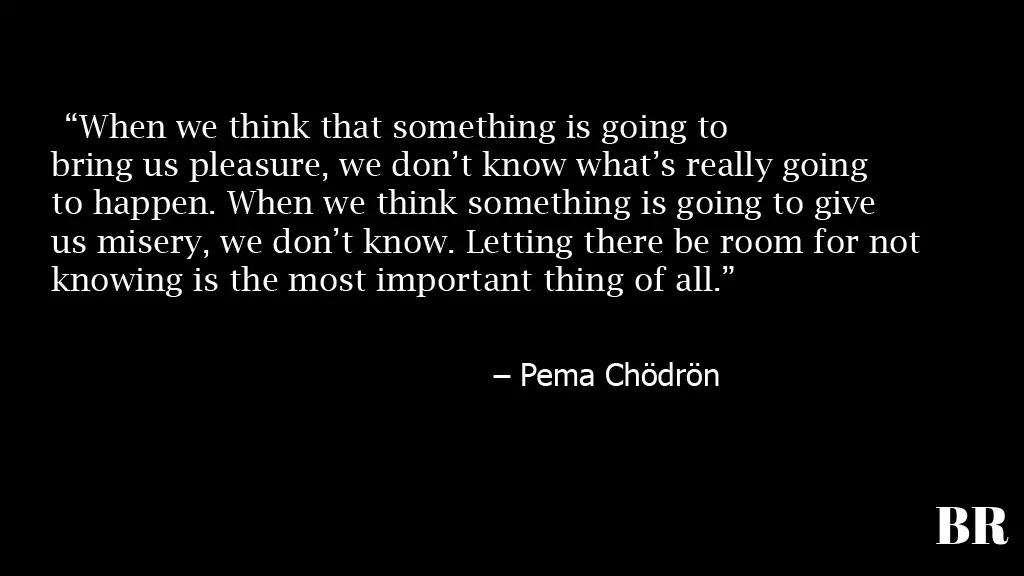 Pema Chödrön Quotes