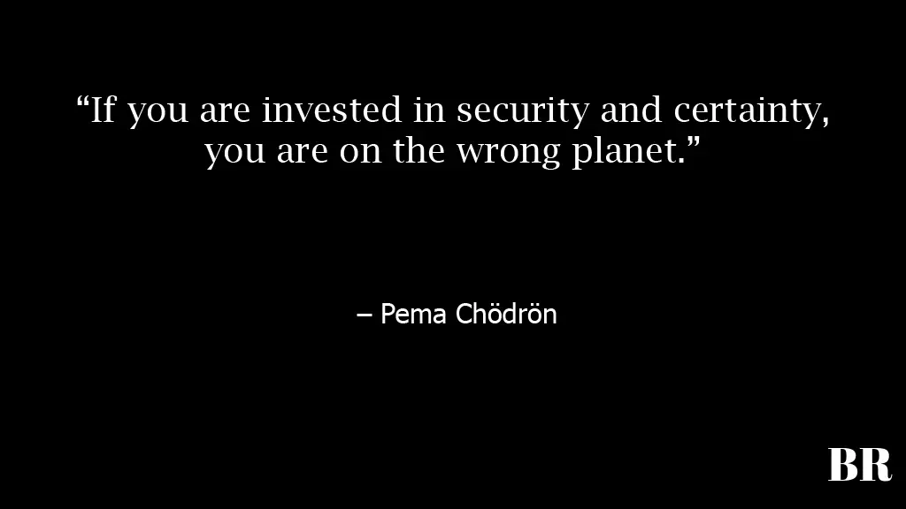 Pema Chödrön Quotes