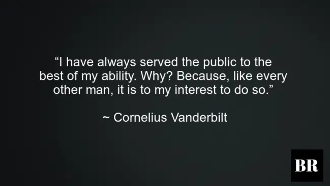 Cornelius Vanderbilt Best Life Advice