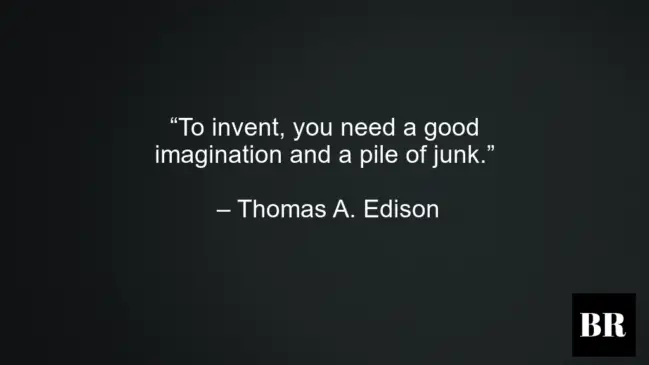 Thomas A. Edison Best Life Advice