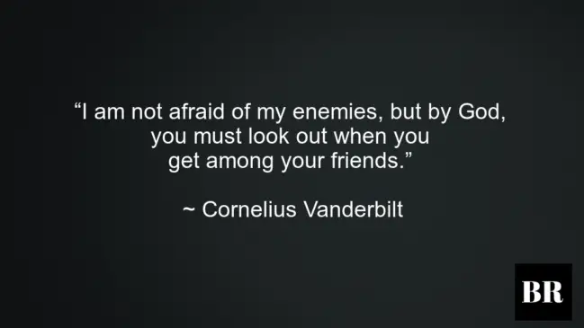 Cornelius Vanderbilt Best Life Advice